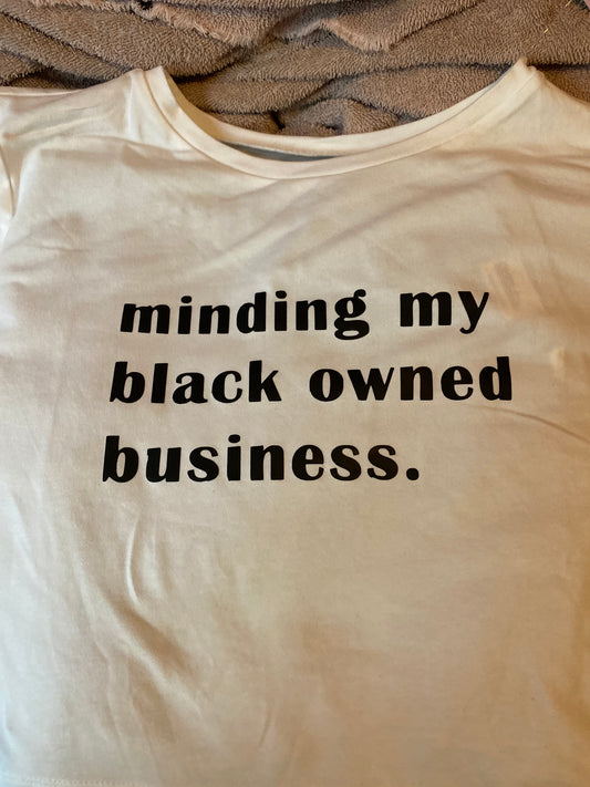 Minding my Own Black Business T-shirt